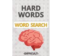 Hard Words Word Search: HARD Word search for the smart ones looking for a challenge | 6x9 inches, 110 pages | 50+ Puzzles ... The hardest words in the dictionary