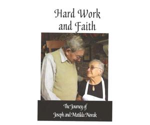 Hard Work and Faith: The Journey of Joseph and Matilda Novak