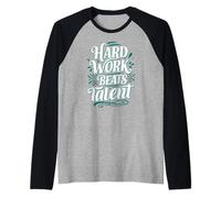 Hard Work Beats Talent Inspirational Motivation Typography Maglia con Maniche Raglan