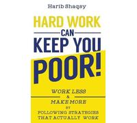Hard Work Can Keep You Poor (Copertina rigida)