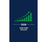 HARD WORK PAYS OFF 2026: A Yearly Planner - Plan Big, Work Hard, Stay Consistent