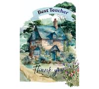 Hardback Composition Notebook: Best Teacher - Thank You: Watercolor Country Cottage Journal, 6x9 inches, 100 College Ruled Pages, Appreciation Gift for Teachers