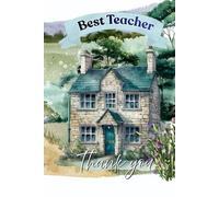 Hardback Composition Notebook: Best Teacher - Thank You: Watercolor Country Cottage Journal, 6x9 inches, 100 College Ruled Pages, Appreciation Gift for Teachers