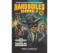 Hardboiled Dimes 4: Die Abenteuer des Pulp-Helden Masked Marksman - zum ersten Mal in deutscher Übersetzung! Die rasanten Fälle des maskierten ... Freizeit auf gefährliche Verbrecherjagd geht.