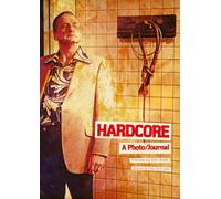 Hardcore: A Photo/Journal