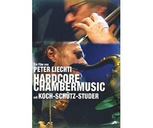 Hardcore Chambermusic - Koch, Sch?-?Tz, St - Koch/schutz/studer