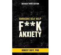 Hardcore Self Help: F**k Anxiety: Volume 1