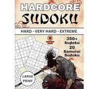 HARDCORE SUDOKU: Hard to Extreme Sudoku Puzzles Book for Adults, Large Prints, Difficult Grids