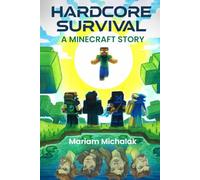 Hardcore Survival: A Minecraft Story