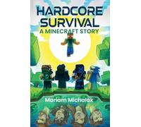 Hardcore Survival: A Minecraft Story
