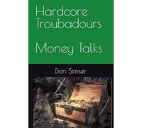 Hardcore Troubadours: Money Talks