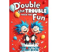 Hardcover Double the Trouble, Twice the Fun Twins Baby Shower Guest Book: A Cute Fun and Playful themed Guest Book for Twin Baby Showers - Capture Memories, Advice, and Love from Family & Friends