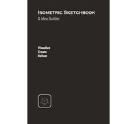 Hardcover Isometric Sketchbook & Idea Builder: Durable Hardcover Isometric Notebook for Students, Artists, and Professionals