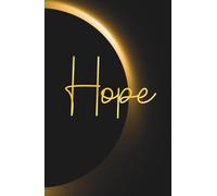 Hardcover Lined Notebook - 5.5 x 8.5 Inch - 110 Pages: Faith-Based Journal Ideal for Prayer Notes, Sermons, Devotions, Gratitude, Personal Prayers, Spiritual Reflections or Everyday Writing | HOPE