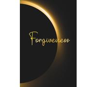 Hardcover Lined Notebook | FORGIVENESS: Faith-Based Journal Ideal for Prayer Notes, Sermons, Devotions, Gratitude, Personal Prayers, Spiritual Reflections or Everyday Writing