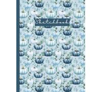 Hardcover Sketchbook with Numbered Unlined Pages: Blue & White Watercolor Pumpkin Design: Autumn Eucalyptus Pattern Seasonal Art Journal for Drawing, Sketching & Creative Notes