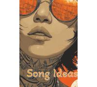 Hardcover Song Ideas Journal - Lined pages and musical notation pages for music student, musicians and composers: Notes for song writing and composition
