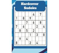 Hardcover Sudoku: 55 Classic 9×9 Puzzles with Clear Layouts, One Puzzle Per Page, and Full Solutions Included