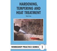 Hardening, Tempering and Heat Treatment
