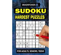 Hardest Sudoku: The Hardest Sudoku - Ultra-Difficult Sudoku Puzzles for Adults, Extreme Logic Challenges & Expert-Level Brain Training