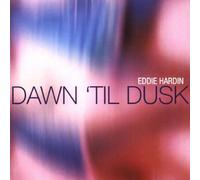 Hardin,Eddie - Dawn Til Dusk