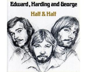 HARDING & GE EDWARD Edward,Harding & GeorgeHalf & Half (CD)