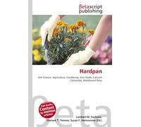 Hardpan: Soil Science, Agriculture, Gardening, Iron Oxide, Calcium Carbonate, Moldboard Plow