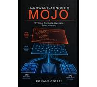 Hardware-Agnostic Mojo: Writing Portable Kernels from CPU to GPU