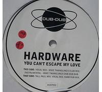 Hardware - You Can't Escape My Love - Hardware 12"