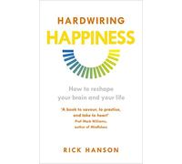 Rick Hanson Hardwiring Happiness (Tascabile)