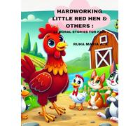 HARDWORKING LITTLE RED HEN &OTHERS: 11 MORAL STORIES FOR KIDS
