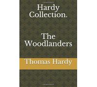 Hardy Collection. The Woodlanders