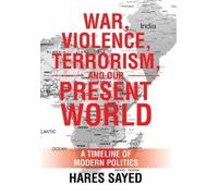 Hares Sayed War, Violence, Terrorism, and Our Present World (Copertina rigida)