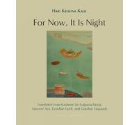 Hari Krishna Kaul Kalpana Raina Tanveer Ajsi For Now, It Is Night (Tascabile)