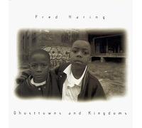 Haring, Fred - Ghosttowns & Kingdoms