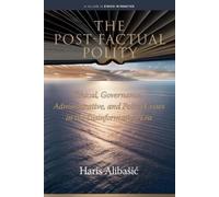Haris Alibašić The Post-Factual Polity (Tascabile) Ethics in Practice