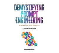 Harish Bhat Demystifying Prompt Engineering (Copertina rigida)