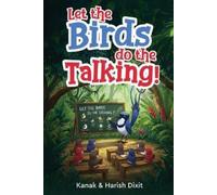 Harish Dixit Let the birds do the talking (Tascabile)