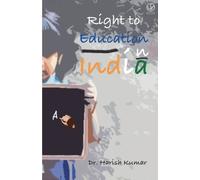Harish Kumar Right to Education in India (Tascabile)