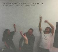 HARKIN,EAMON / CARTER,JUSTIN - Weekends & Beginnings