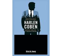 Harlan Coben: Master of Thrillers: A Comprehensive Biography