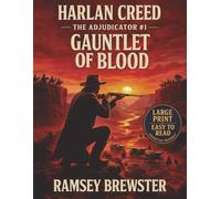 Harlan Creed the Adjudicator #1 COGNITIVE-FRIENDLY Gauntlet of Blood: LARGE PRINT Easy Reading Edition