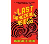 Harlan Ellison The Last Dangerous Visions (Copertina rigida) Dangerous Visions