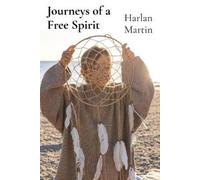 Harlan Martin Journeys of a Free Spirit (Tascabile)