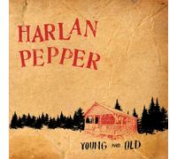 Harlan Pepper Young and Old (CD) Album