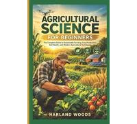 Harland Woods Agricultural Science For Beginners (Tascabile)
