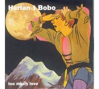 Harlant T Bobo - Too Much Love