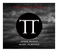 John Harle & Marc Almond The Tyburn Tree: Dark London (CD) Album