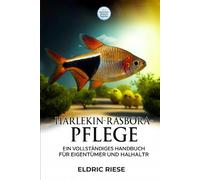HARLEKIN-RASBORA-PFLEGE: EIN VOLLSTÄNDIGES HANDBUCH FÜR EIGENTÜMER UND HALTER