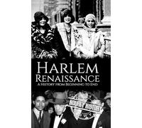 Harlem Renaissance: A History from Beginning to End